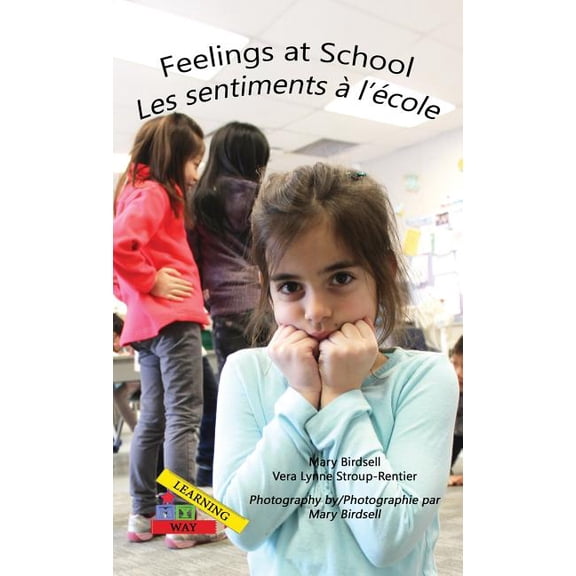Learning My Way Feelings at School/Les emotions a`le`cole, (Hardcover)