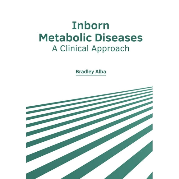 Inborn Metabolic Diseases: A Clinical Approach, (Hardcover)
