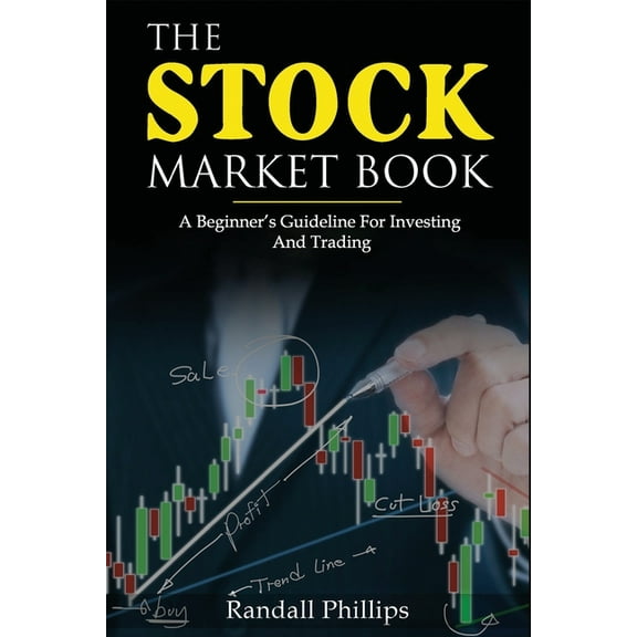 The Stock Market Book: A Beginner's Guideline For Investing And Trading, (Paperback)