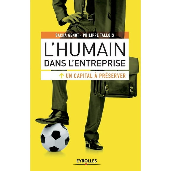 L'humain dans l'entreprise : Un capital à préserver (Paperback)