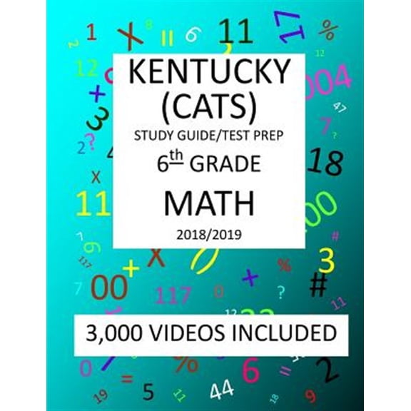 Pre-Owned 6th Grade KENTUCKY CATS, 2019 MATH, Test Prep : 6th Grade KENTUCKY COMMONWEALTH ACCOUNTABILITY TESTING SYSTEM TEST 2019 MATH Test Prep/Study Guide (Paperback)