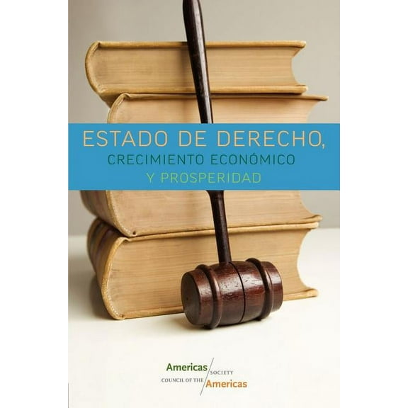 Estado de Derecho, Crecimiento Económico y Prosperidad (Paperback)