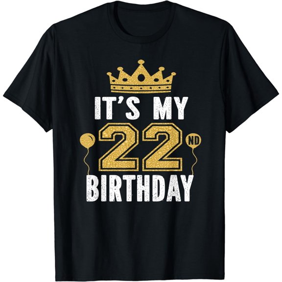 It's My 22nd Birthday Gift For 22 Years Old Man And Woman T-Shirt