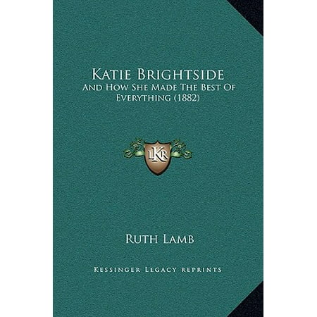 Katie Brightside : And How She Made the Best of Everything