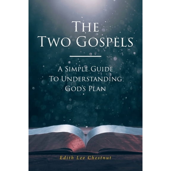 The Two Gospels: A Simple Guide to Understanding God's Plan, (Paperback)