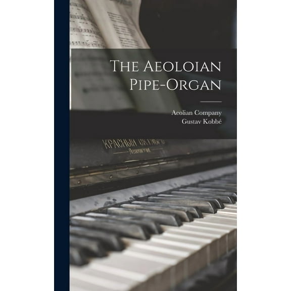 The Aeoloian Pipe-Organ, (Hardcover)