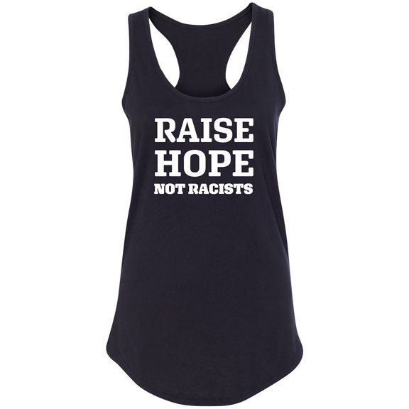 Raise Hope Not Racists Racerback Tank