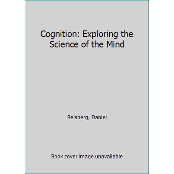 Pre-Owned Cognition: Exploring the Science of the Mind (Hardcover) 0393938670 9780393938678