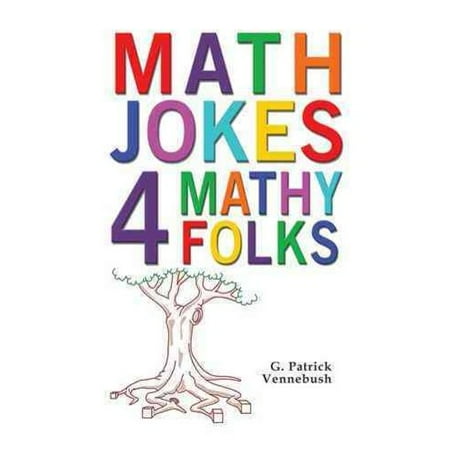 Math Jokes 4 Mathy Folks