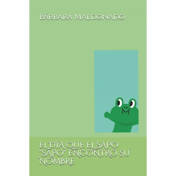 Niños Derechos: El Día Que El Sapo "sapo" Encontró Su Nombre (Paperback)