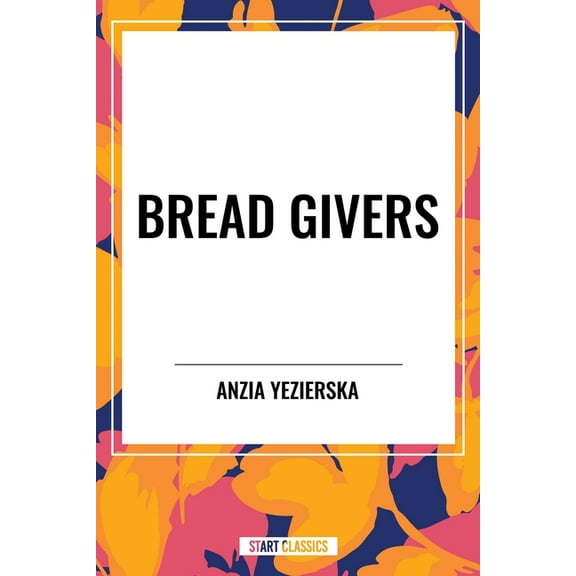Bread Givers, (Hardcover)