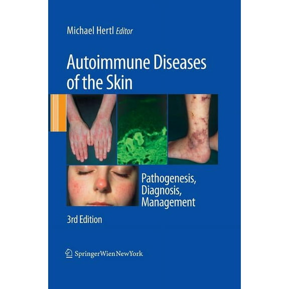 Autoimmune Diseases of the Skin: Pathogenesis, Diagnosis, Management, (Paperback)