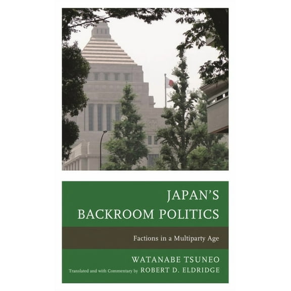 New Studies in Modern Japan Japan's Backroom Politics: Factions in a Multiparty Age, (Paperback)