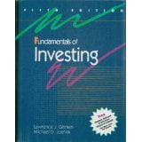 Fundamentals of Investing: The Investment Environment; Investing in Common Stock; Investing in Fixed-Income Securities; Speculative Investment Vehicles; Investment Administration; Includes Pre-Owned