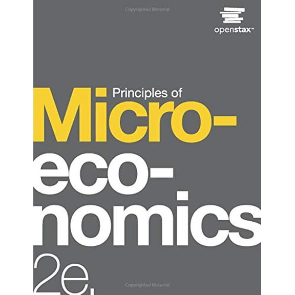 Pre-Owned Principles of Microeconomics 2e by OpenStax (hardcover version, full color) (Hardcover) 1947172344 9781947172340