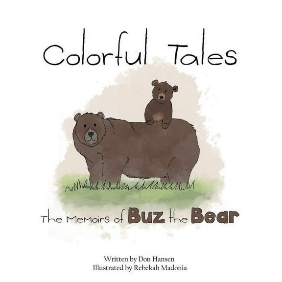 Colorful Tales: The Memoirs of Buz the Bear, (Paperback)