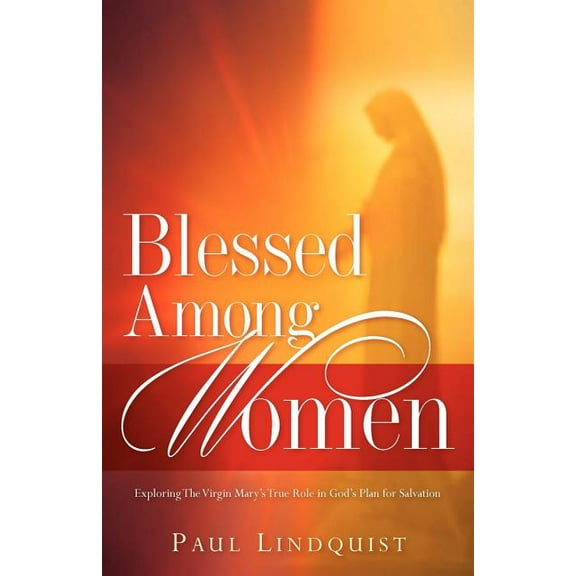 Blessed Among Women, (Paperback)