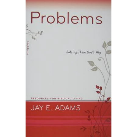 Problems : Solving Them God's Way (Best Way To Problem Solve)