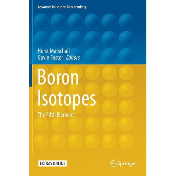 Advances in Isotope Geochemistry Boron Isotopes: The Fifth Element, (Hardcover)