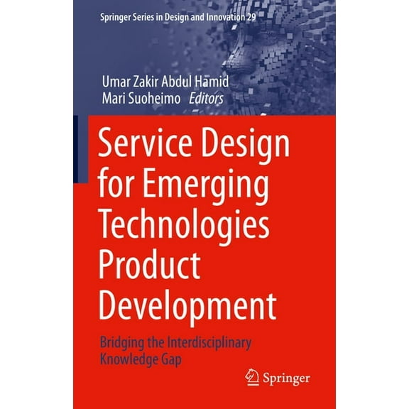 Springer Design and Innovation Service Design for Emerging Technologies Product Development: Bridging the Interdisciplinary Knowledge Gap, Book 29, (Hardcover)
