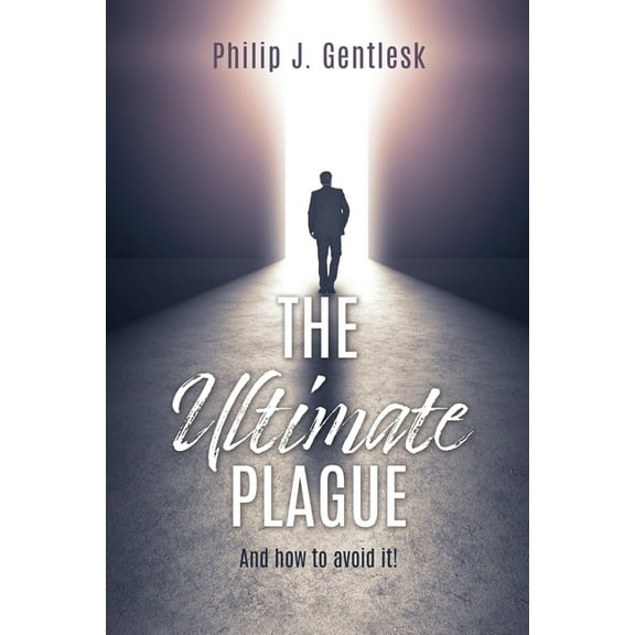 The Ultimate Plague: And how to avoid it!, (Paperback)