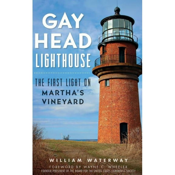 Gay Head Lighthouse: The First Light on Martha's Vineyard, (Hardcover)