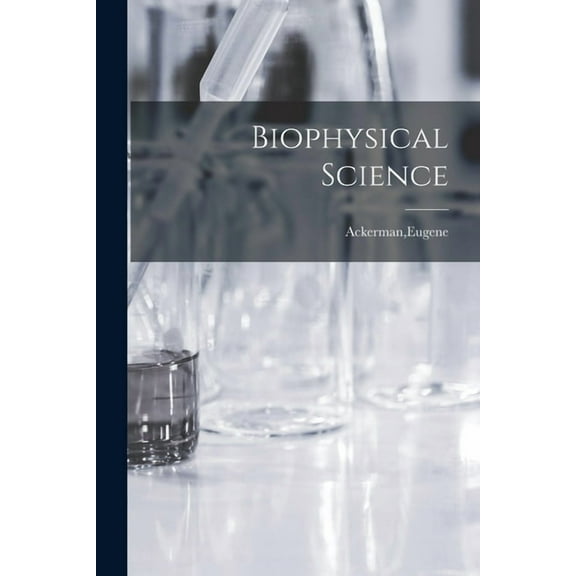Biophysical Science (Paperback)