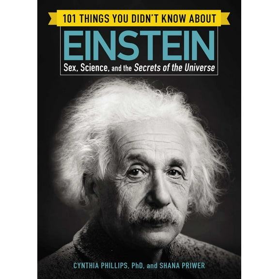 101 Things Series: 101 Things You Didn't Know about Einstein : Sex, Science, and the Secrets of the Universe (Paperback)
