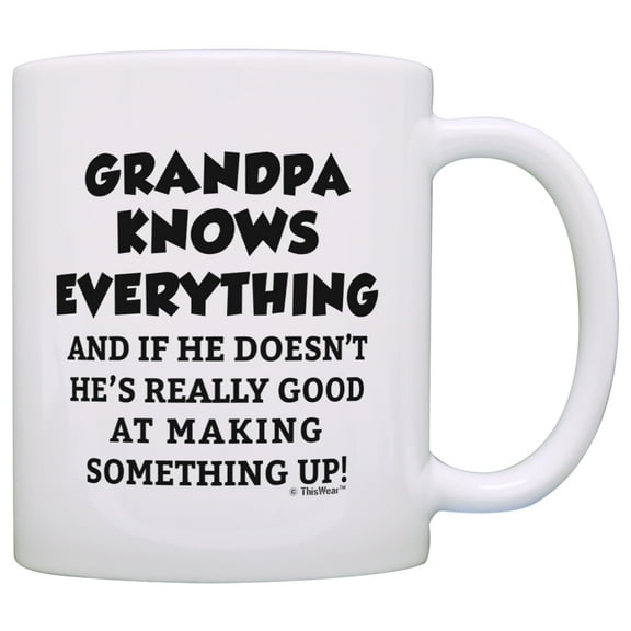 ThisWear Funny Grandpa Gifts Grandpa Grandpa Knows Everything Fathers Day Gifts for Grandpa 11 ounce Coffee Mug