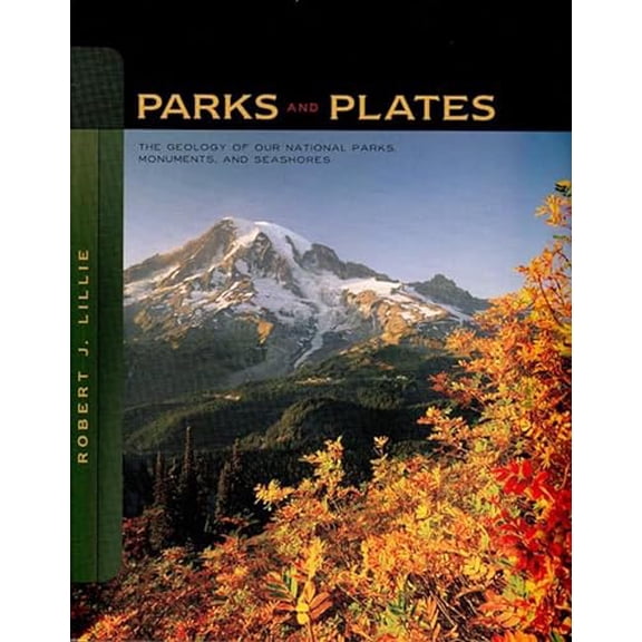 Pre-Owned Parks and Plates: The Geology of Our National Parks, Monuments, and Seashores (Paperback) 0393924076 9780393924077