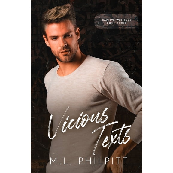 Captive Writings Vicious Texts: A Dark Friends-to-Lovers Romance, Book 3, (Paperback)