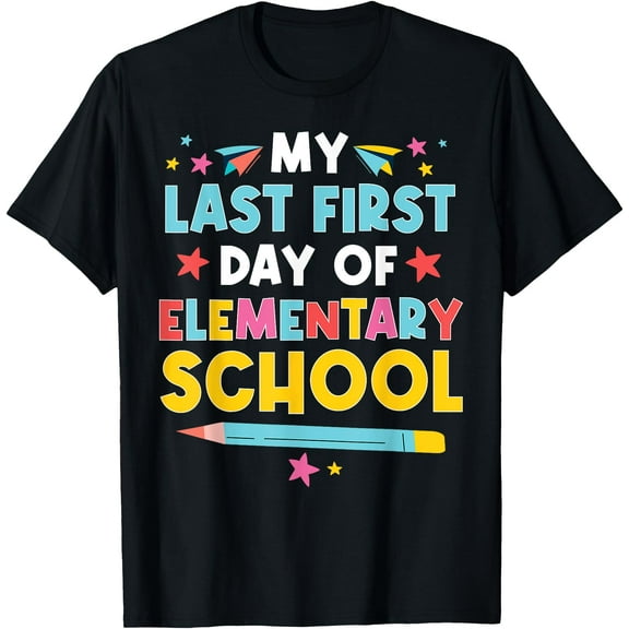 My Last First Day Of Elementary School Funny Primary School T-Shirt