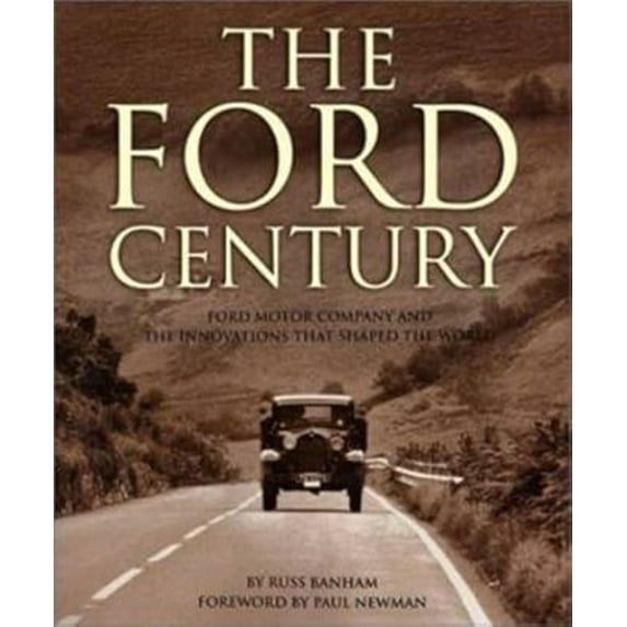 Pre-Owned The Ford Century: Ford Motor Company and the Innovations that Shaped the World (Hardcover) 1579652018 9781579652012