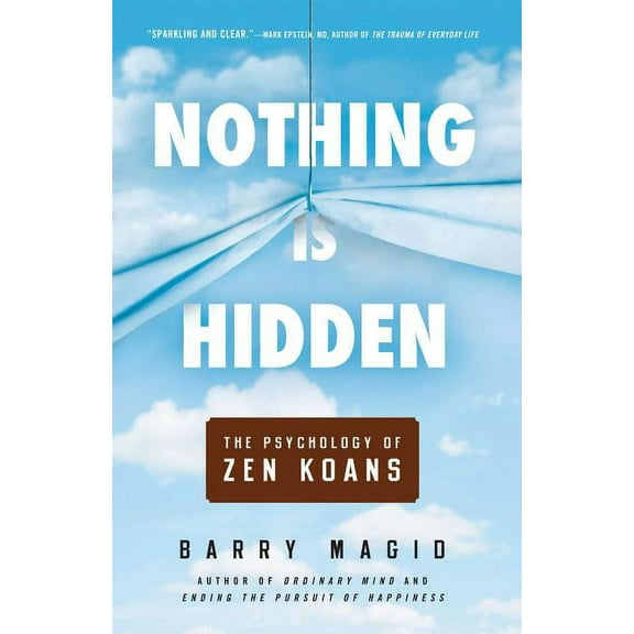 Nothing Is Hidden : The Psychology of Zen Koans (Paperback)