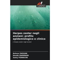 Herpes zoster negli anziani: profilo epidemiologico e clinico, (Paperback)