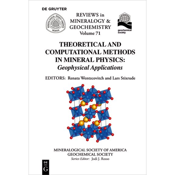 Reviews in Mineralogy & Geochemistry Theoretical and Computational Methods in Mineral Physics, Book 71, (Paperback)