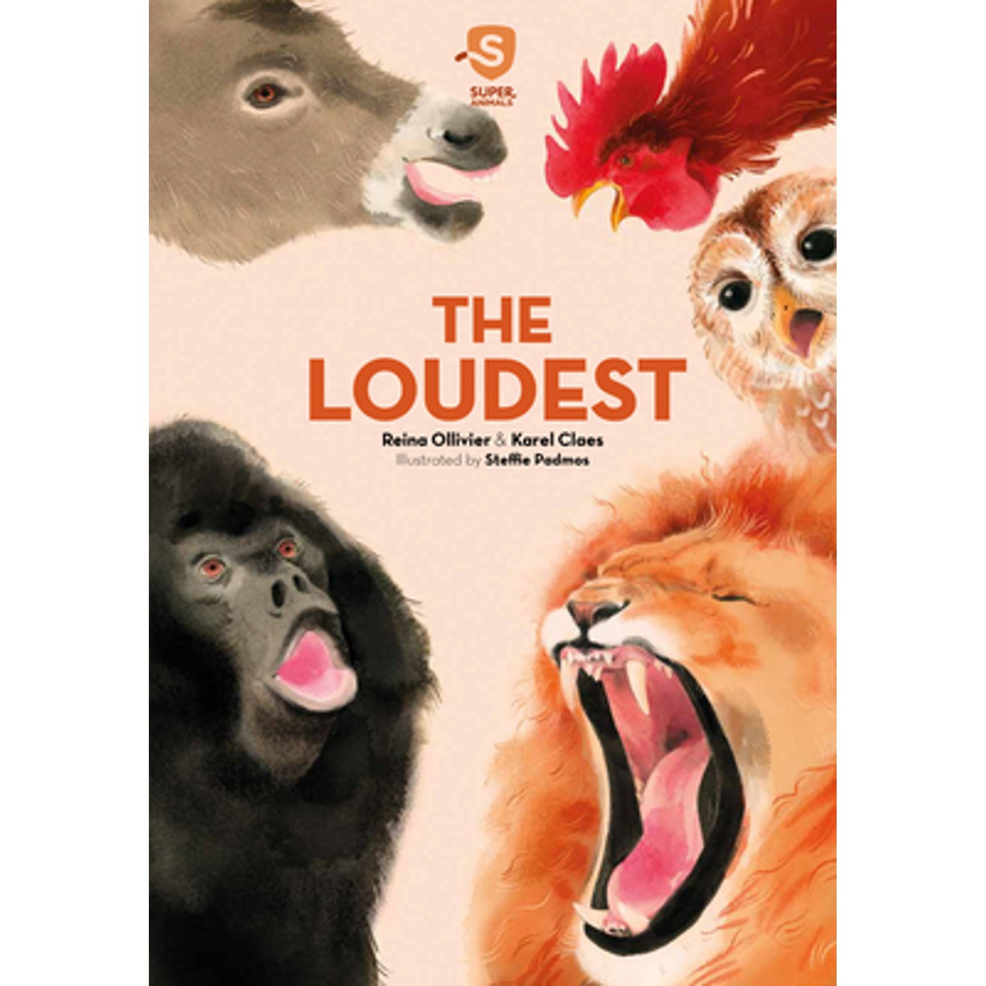 Super Animals. the Loudest (Pre-Owned Hardcover 9781605377391) by Reina Ollivier, Karel Claes Super Animals. the Loudest (Pre-Owned Hardcover 9781605377391) by Reina Ollivier, Karel Claes