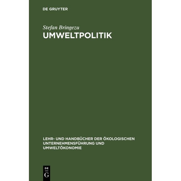 Lehr- Und Handbücher der Ökologischen Un Umweltpolitik: Grundlagen, Srategien Und Ansätze Ökologisch Zukunftsfähigen Wirtschaftens, (Hardcover)