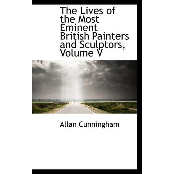 The Lives of the Most Eminent British Painters and Sculptors, Volume V (Hardcover)