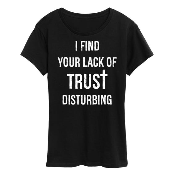 Instant Message - Lack Of Trust Disturbing - Women's Short Sleeve Graphic T-Shirt
