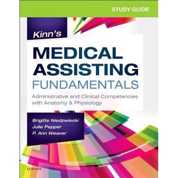 Pre-Owned Study Guide for Kinn's Medical Assisting Fundamentals: Administrative and Clinical Competencies with Anatomy & Physiology (Paperback) 0323597521 9780323597524