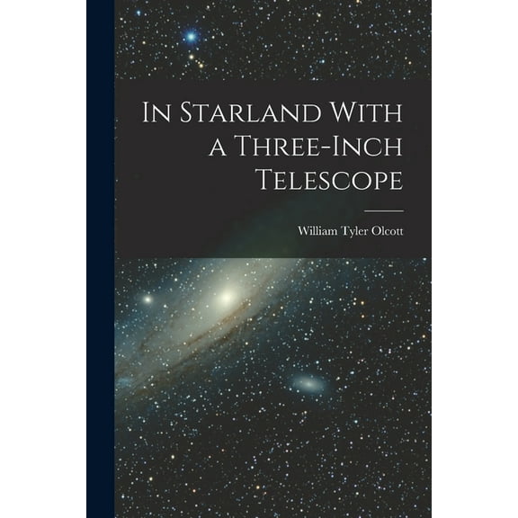 In Starland With a Three-Inch Telescope (Paperback)