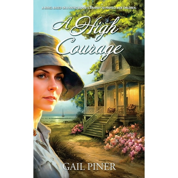 A High Courage : A Novel Based on a Young Woman's Journey to Protect Her Children (Paperback)