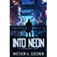 thumbnail image 1 of Into Neon: A Cyberpunk Saga, 1 of 1