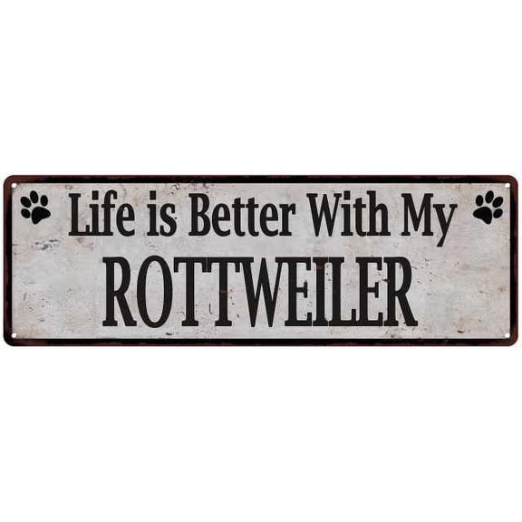 Life is Better with My ROTTWEILER Rustic Look Dog Pet 6x18 Sign 206180060115