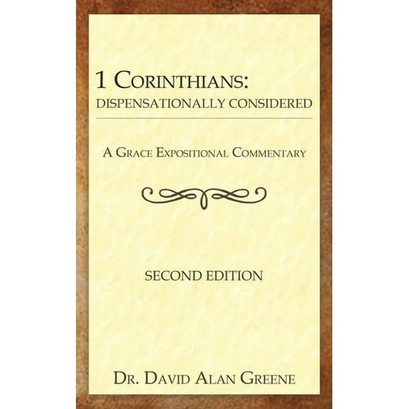 A Grace Expositional Commentary 1 Corinthians: Dispensationally Considered, (Hardcover)