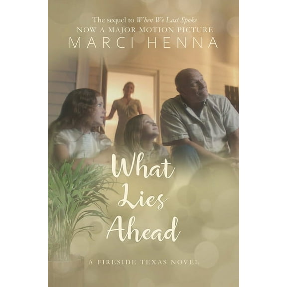 What Lies Ahead (Paperback) by Marci Henna