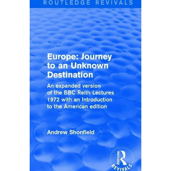 Routledge Revivals Revival: Europe: Journey to an Unknown Destination (1972), (Paperback)