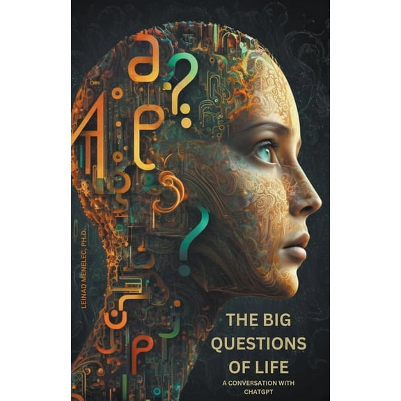 The Big Questions of Life: A Conversation with ChatGPT, (Paperback)