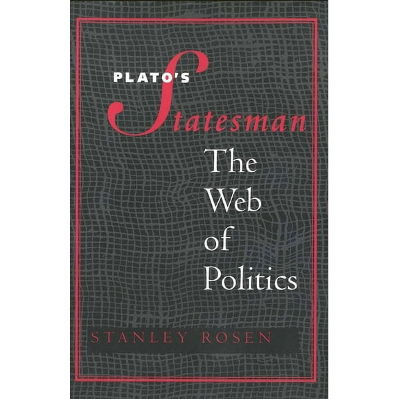 Plato's "Statesman": The Web of Politics, (Paperback)